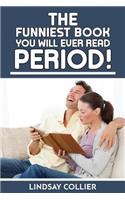 The Funniest Book You Will Ever Read. Period!
