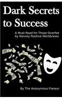 Dark Secrets to Success