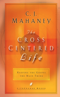 The Cross Centered Life: Experience the Power of the Gospel(Lifechange Books)