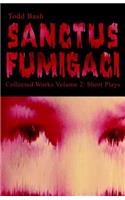 Sanctus Fumigaci Collected Works Volume 2