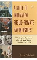 A Guide to Innovative Public-Private Partnerships