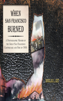 When San Francisco Burned