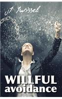 Willful Avoidance