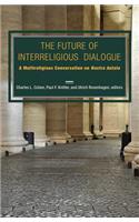 The Future of Interreligious Dialogue