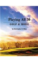 Playing All 50 - Golf & More