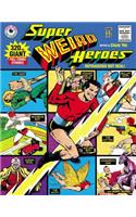 Super Weird Heroes: Outrageous But Real!