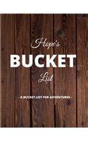 Hope's Bucket List: A Creative, Personalized Bucket List Gift For Hope To Journal Adventures. 8.5 X 11 Inches - 120 Pages (54 'What I Want To Do' Pages and 66 'Places I