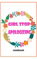 Girl Stop Apologizing notebook