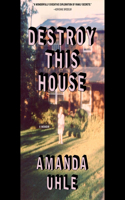 Destroy This House