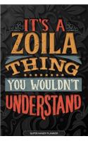 Its A Zoila Thing You Wouldnt Understand: Zoila Name Planner With Notebook Journal Calendar Personal Goals Password Manager & Much More, Perfect Gift For Zoila