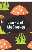 Journal of My Journey: Large Mushrooms 6x9 120 Pages Ruled Journal Notebook Diary for Both Men Women