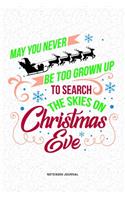 May You Never Be Too Grown Up To Search The Skies On Christmas Eve