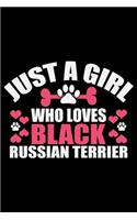 Just A Girl Who Loves Black Russian Terrier