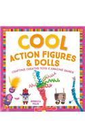 Cool Action Figures & Dolls: Crafting Creative Toys & Amazing Games