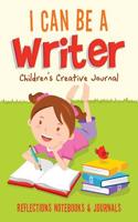 I Can Be a Writer Children's Creative Journal