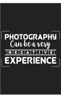 Photography Can be a very Negative Experience