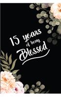15 Years Of Being Blessed: Awesome blessed lined Journal for Kids, Students, Girls and Teens, 100 Pages 6 x 9 inch Journal for Writing and Taking Notes, Matte Cover Notebook f