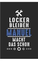Locker bleiben Manuel macht das schon: Handwerker Mechaniker Schrauber Bastler und Hausmeister Geschenk Notizbuch liniert DIN A5 - 120 Seiten für Notizen, Zeichnungen, Formeln - Organizer