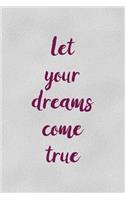 Let Your Dreams Come True