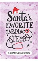 Santa's Favorite Cardiac Tech- A Gratitude Journal: Beautiful Gratitude Journal for Cardiology technologist, Cardiac technician Practitioner, and Cardiovascular Tech Student Graduation Gift