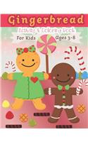 Gingerbread Activity and Coloring Book Ages 3-8: Filled with Fun Activities, Word Searches, Coloring Pages, Dot to dot, Mazes for Preschoolers