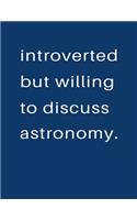 Introverted But Willing To Discuss Astronomy