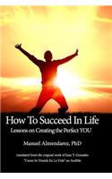 How to Succeed in Life!