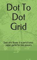 Dot To Dot Grid: Dots and Boxes is a pencil-and-paper game for two players