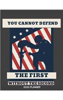 You Cannot Defend The First Without The Second 2020 Planner