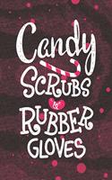 Candy Scrubs and Rubber Gloves