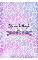 Life Can Be Though, But You Are Much Tougher