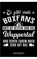 Es gibt viele Boxfans aber die besten sind aus Wuppertal und sehen zudem noch sehr gut aus: A5 Notizbuch - Liniert 120 Seiten - Geschenk/Geschenkidee zum Geburtstag - Weihnachten - Ostern - Vatertag - Muttertag - Namenstag