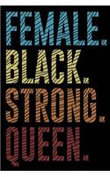 Female Black Strong Queen Notebook: Lined Journal Notebook Gift For Girls and Women - 120 Journals Notebooks Feminism Black History Month Gifts For Birthday and Christmas
