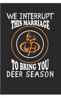We interrupt marriage to bring you Deer Season: deer hunting journal, deer hunting gifts for men funny: Deer Hunters Track Record of Species, Location, Gear - Shooting Seasons Dates