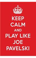 Keep Calm and Play Like Joe Pavelski: Joe Pavelski Designer Notebook