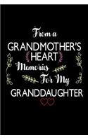 From A Grandmother's Heart Memories For My Granddaughter: Best Grandma Ever Grandparents Day Gift Notebook