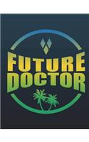 Future Doctor Composition Notebook Journal: College Ruled Paper 150 Sheets