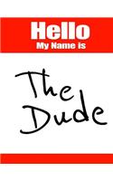 Hello My Name Is the Dude: Funny Phrase Discreet Internet Website Password Organizer Book