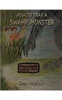 How To Trap A Swamp Monster