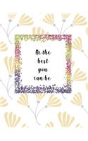 Be The Best You Can Be