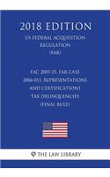 FAC 2005-25, FAR Case 2006-011, Representations and Certifications - Tax Delinquencies (Final Rule) (US Federal Acquisition Regulation) (FAR) (2018 Edition)