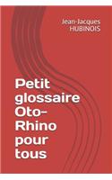 Petit Glossaire Oto-Rhino Pour Tous