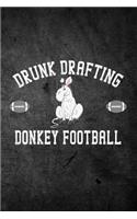 Drunk Drafting Donkey Football: Fantasy Football Season Blank Lined Journal For Sports Fans Notebook