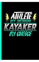 Athlete By Design Kayaker By Choice: Notebook & Journal for Bullets Or Diary For Kayaking Lovers - Take Your Notes Or Gift It To Buddies, Dot Grid Paper (120 Pages, 6x9")