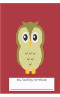 My Spelling Notebook: Owl Writing Activity Workbook for Spelling Words and Phrases