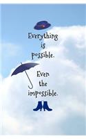 Everything is Possible. Even the Impossible.: Blank Journal and Motion Picture Quote