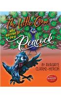 Little Crow Who Wanted To Be A Peacock