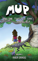 Mup and the Twisted Oak