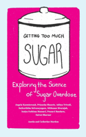 Getting Too Much Sugar Exploring the Science of Sugar Overdose