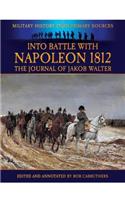 Into Battle with Napoleon 1812